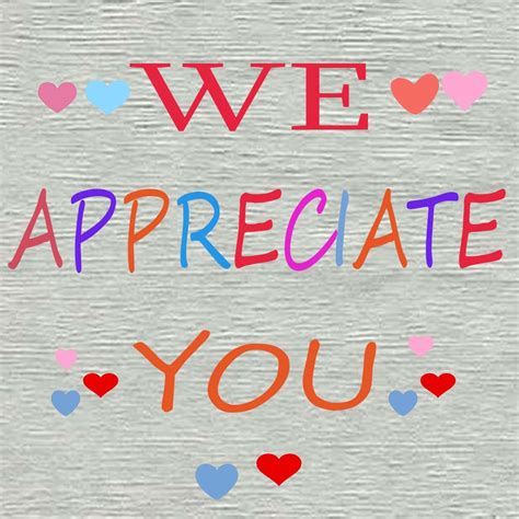 We appreciate you - Dec 19, 2022 · These “you are appreciated” quotes will show your true friends that you see how special they are. “Everyone wants to ride with you in the limo. But what you want is someone who will take the bus with you when the limo breaks down.” –Oprah Winfrey, American talk show host. “Walking with a friend in the dark is better than walking ... 